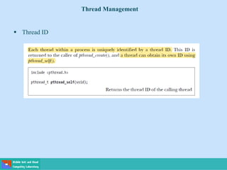 Thread Management
 Thread ID
 