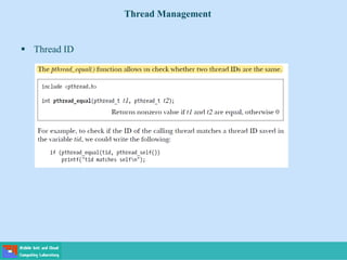 Thread Management
 Thread ID
 