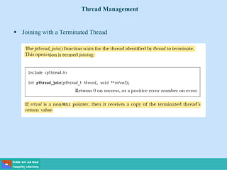Thread Management
 Joining with a Terminated Thread
 