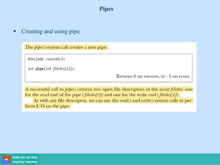 Pipes
 Creating and using pipe
 
