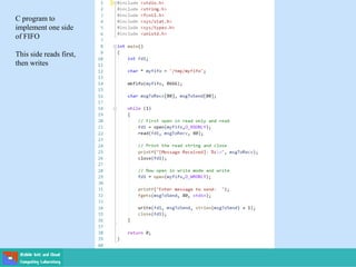 C program to
implement one side
of FIFO
This side reads first,
then writes
 