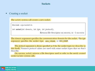 Sockets
 Creating a socket
 