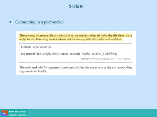 Sockets
 Connecting to a peer socket
 