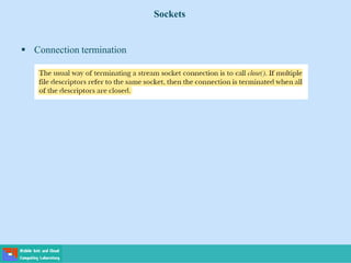 Sockets
 Connection termination
 