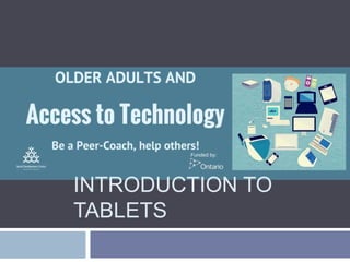 INTRODUCTION TO
TABLETS
 