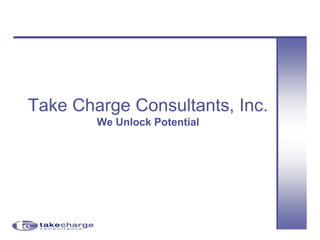 Take Charge Consultants, Inc. We Unlock Potential 