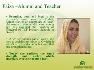 TCF TeachersTCF Teachers are well qualified, dedicated resources All teachers go through an 8 week pre-service and 4 week annual developmental trainingAll teachers are provided door-to-door transport via a school van