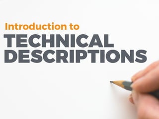 TECHNICAL
DESCRIPTIONS
Introduction to
 