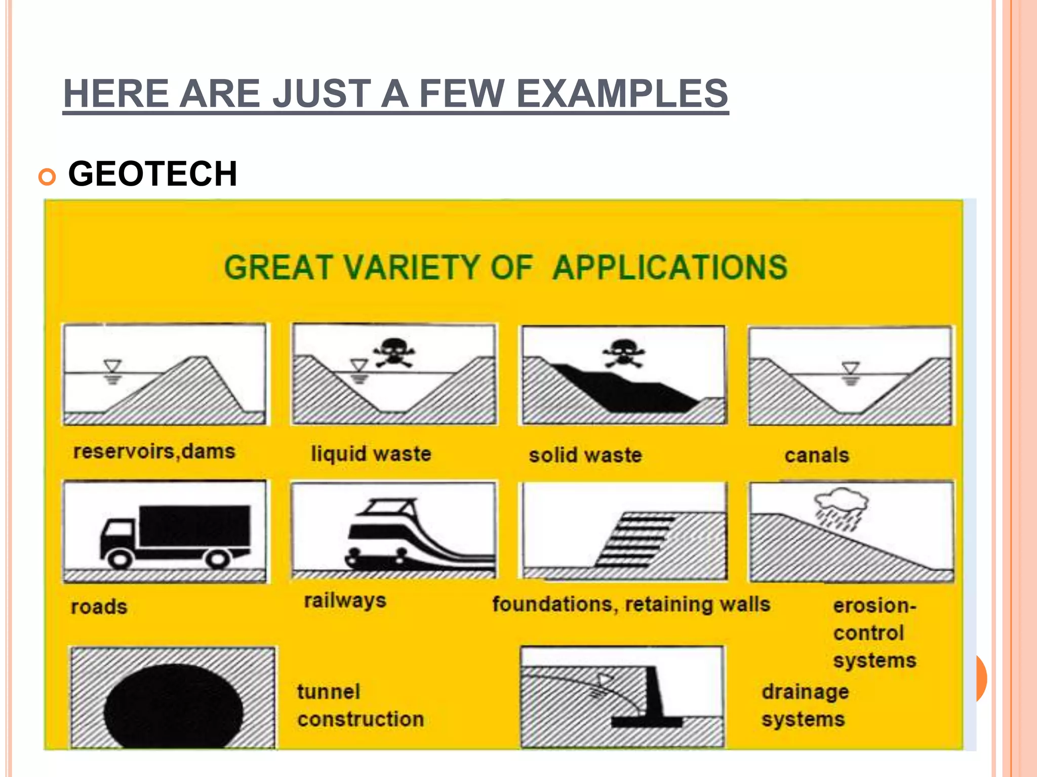HERE ARE JUST A FEW EXAMPLES
 GEOTECH
 