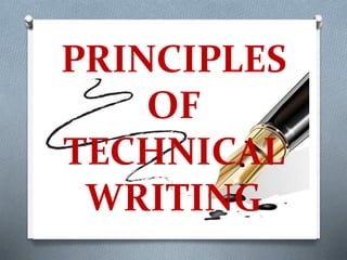 PRINCIPLES
OF
TECHNICAL
WRITING
 