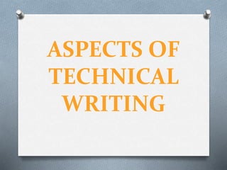 ASPECTS OF
TECHNICAL
WRITING
 