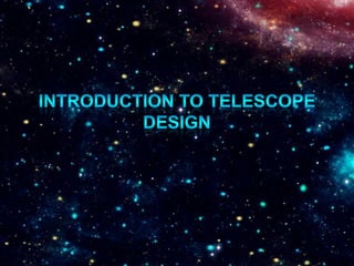Introduction to Telescope Design 