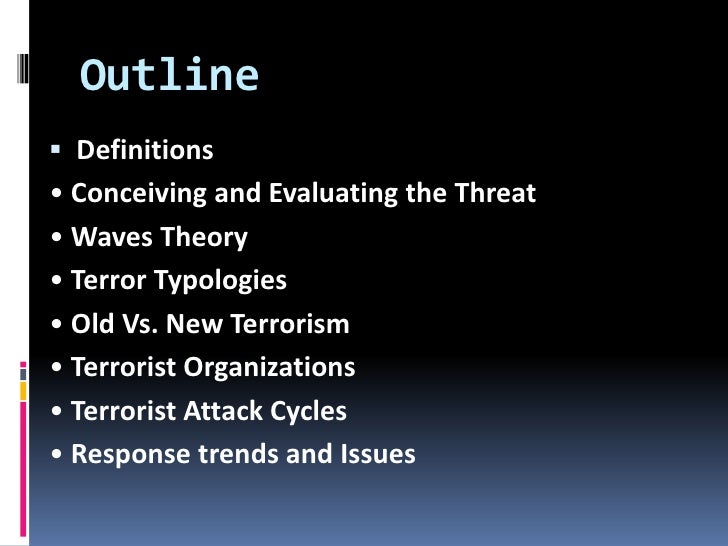 terrorism essay outline P3: outline the terrorism methods used by key terrorist organisations terrorism is an act that threatens or carries out violence with the intention to disrupt, kill. terrorism essay outline P3: outline the terrorism methods used by key terrorist organisations terrorism is an act that threatens or carries out violence with the intention to disrupt, kill.