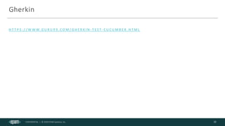 CONFIDENTIAL | © 2020 EPAM Systems, Inc.
Gherkin
H T T P S : / / W W W. G U R U 9 9 . CO M / G H E R K I N - T E S T - C U C U M B E R . H T M L
12
 
