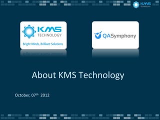 About KMS Technology
October, 07th 2012
 