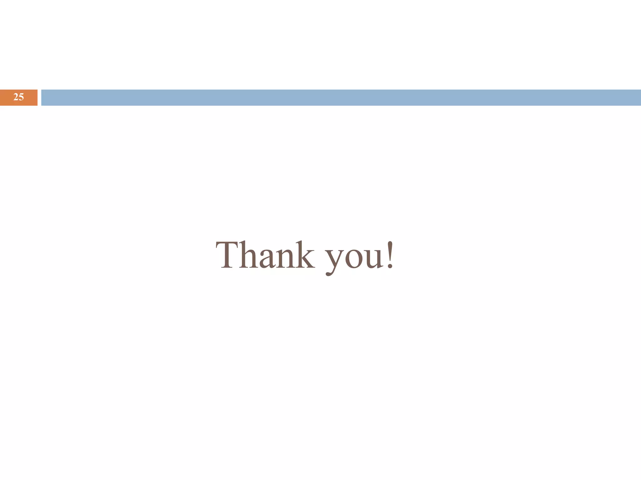 Thank you!
25
 