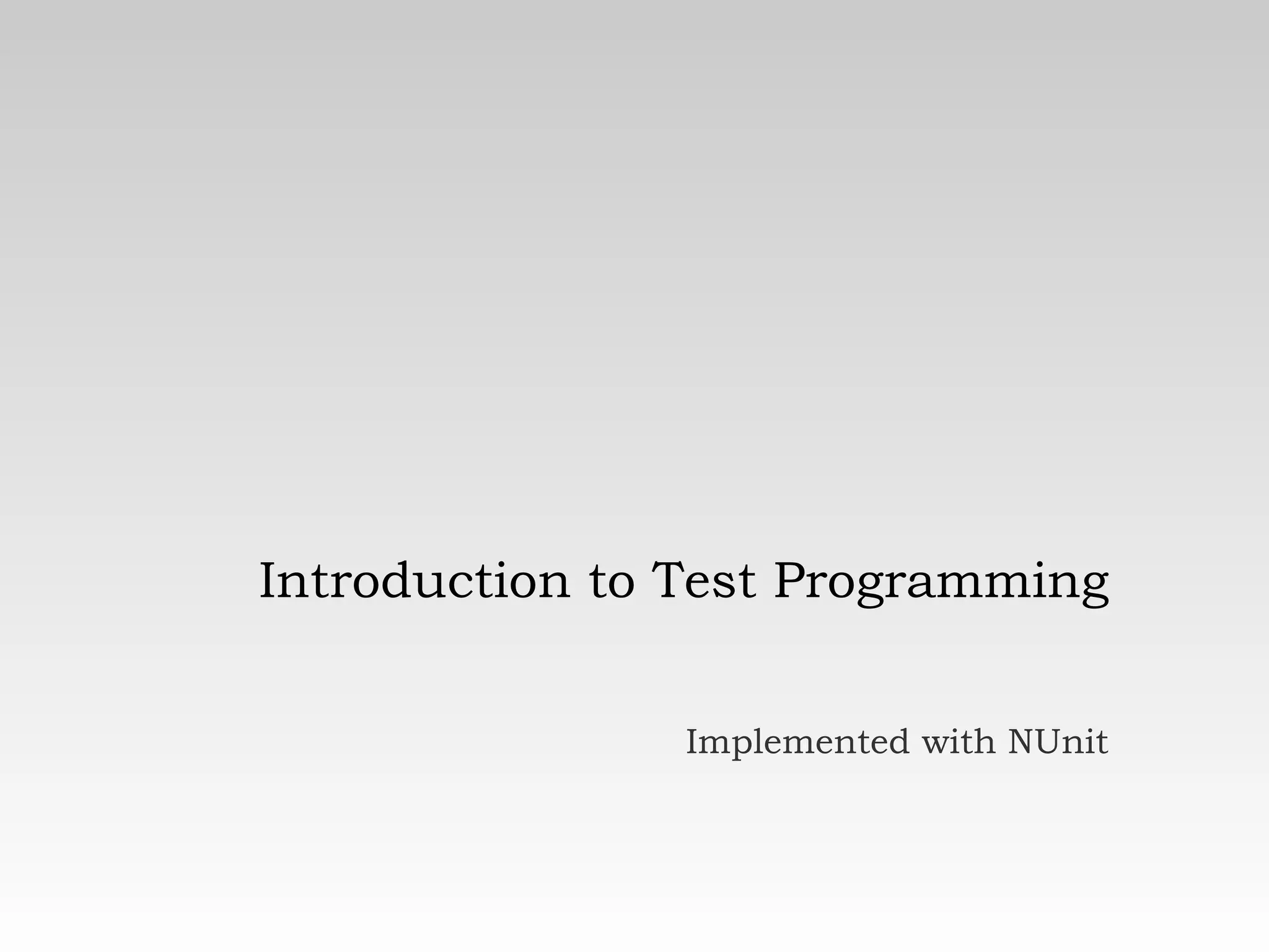 Introduction to Test Programming Implemented with NUnit 