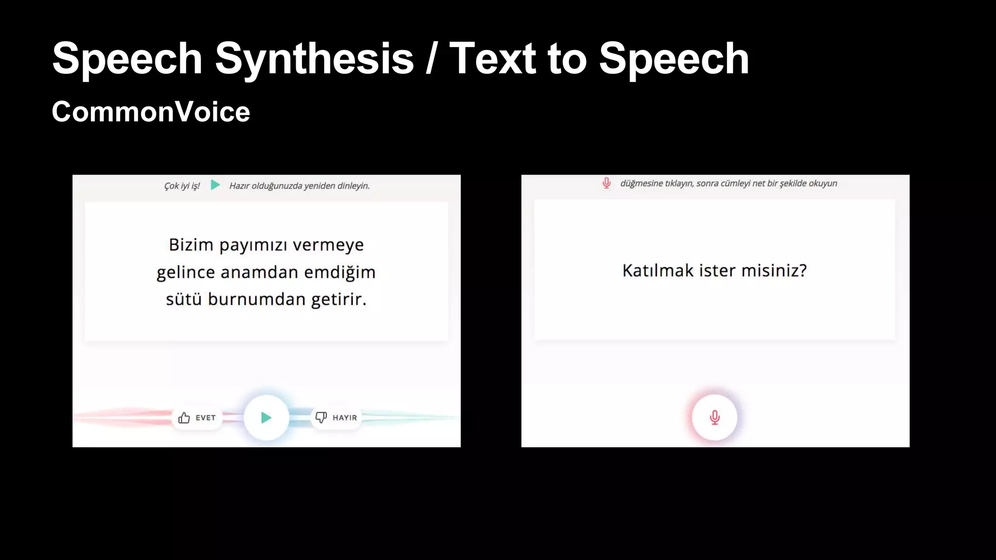 Speech Synthesis / Text to Speech
CommonVoice
 