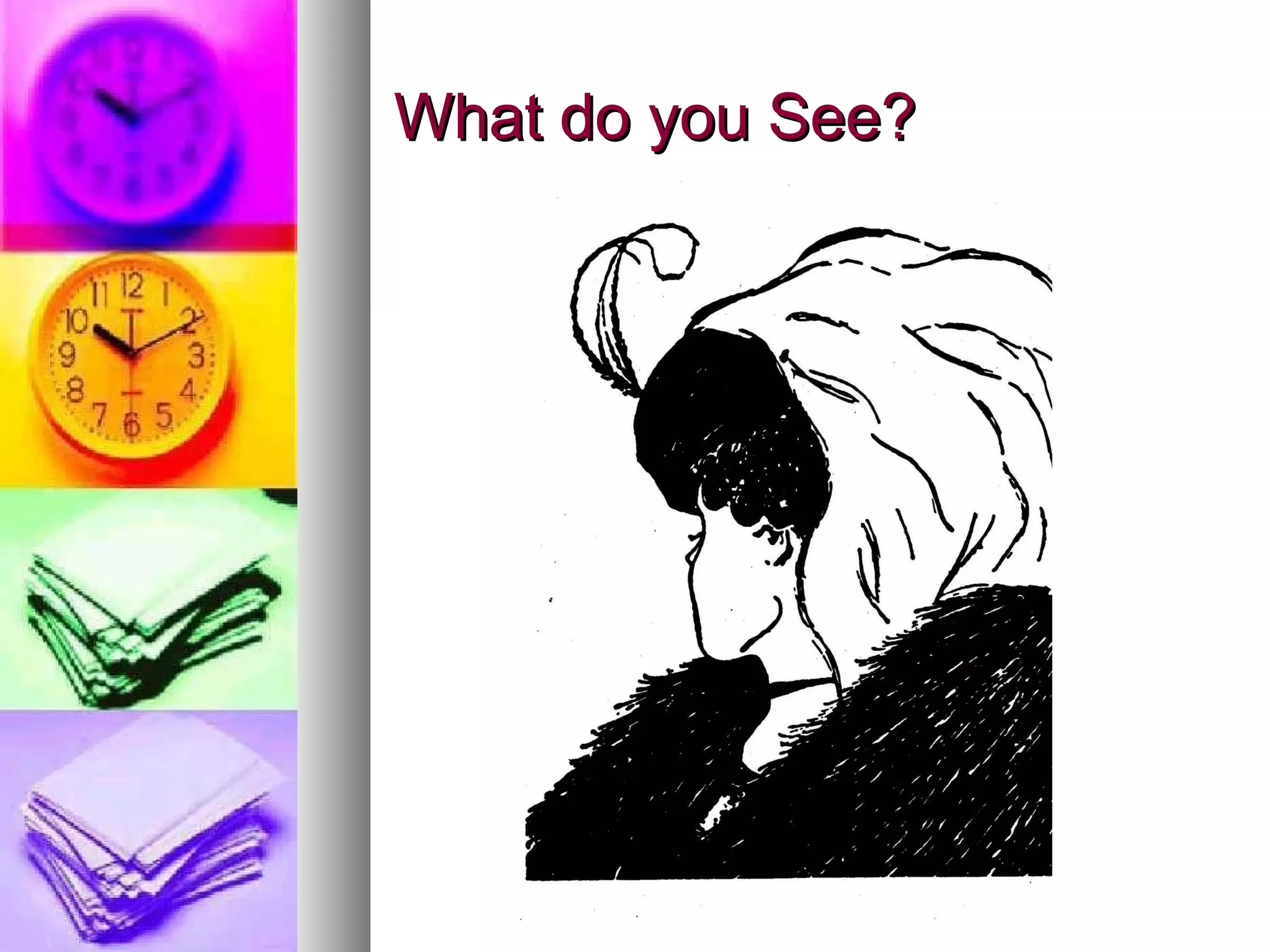 What do you See? 