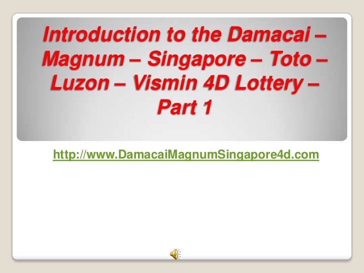 Introduction To The Damacai Magnum Singapore Toto Luzon Vis