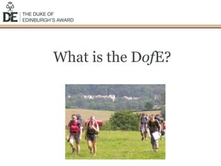 What is the DofE?
 