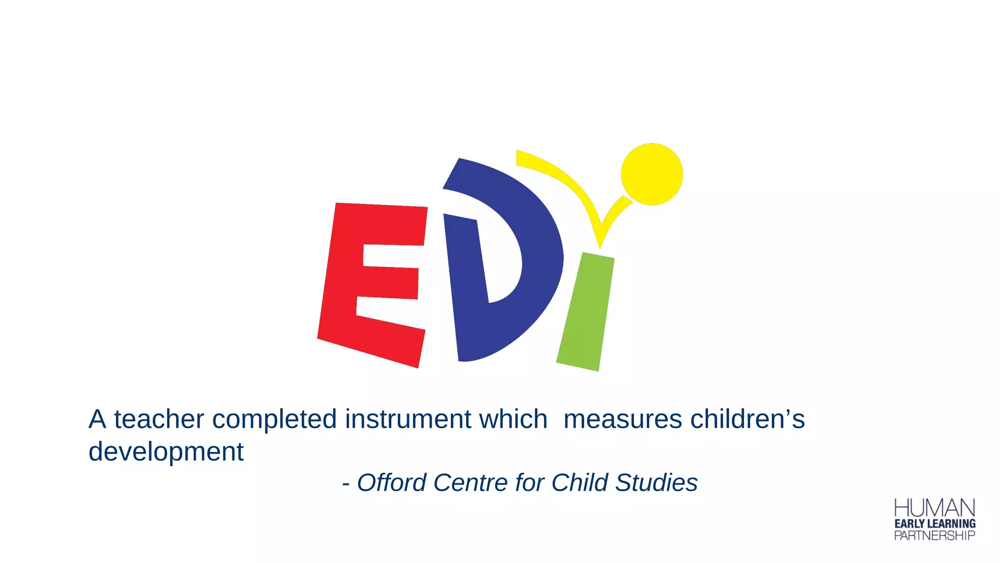 Introduction to the Early Development Instrument (EDI) | PPT