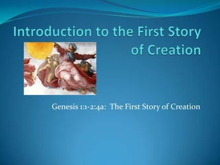 Genesis 1:1-2:4a: The First Story of Creation
 
