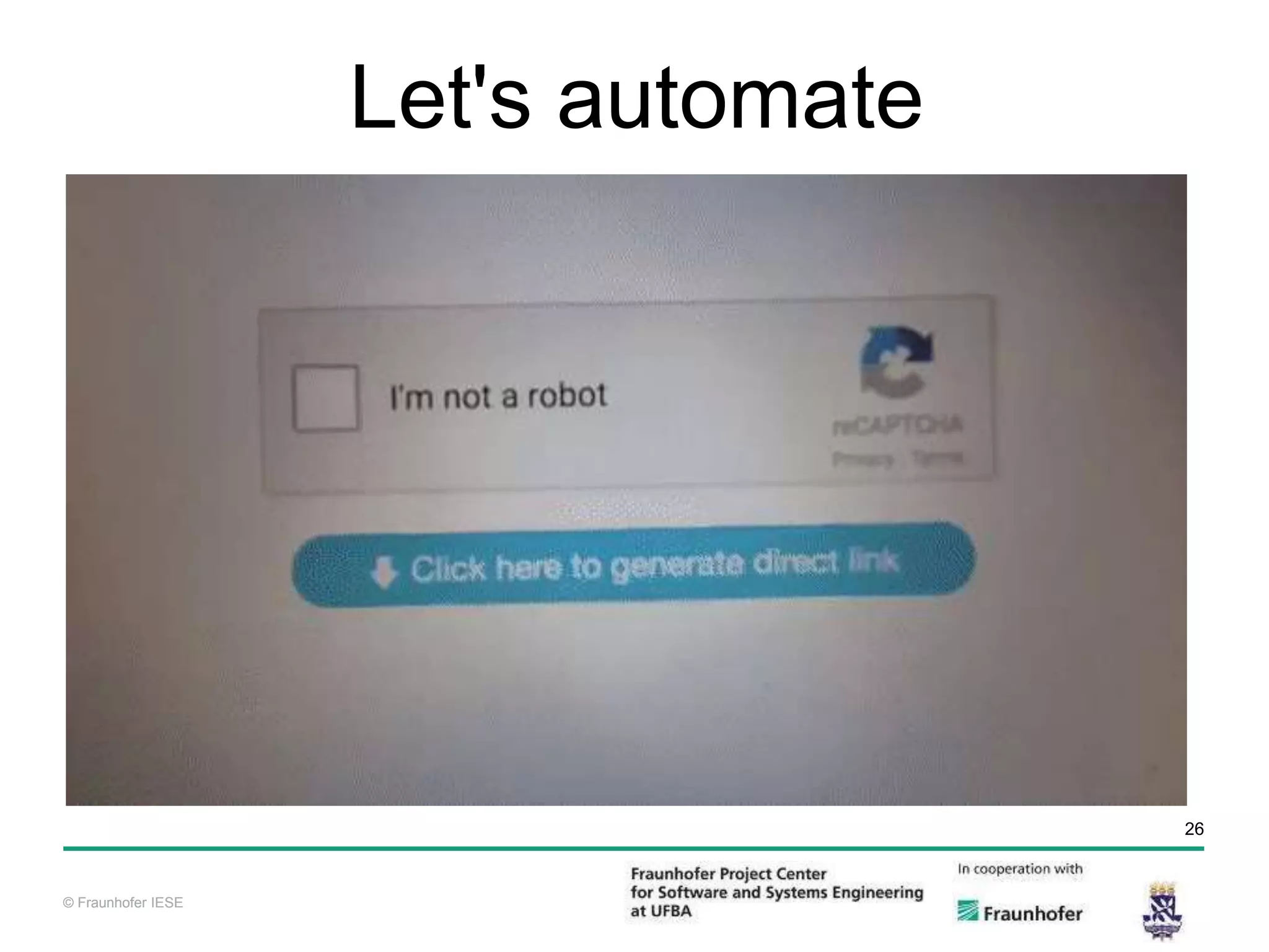© Fraunhofer IESE 26 © Fraunhofer IESE Let's automate 