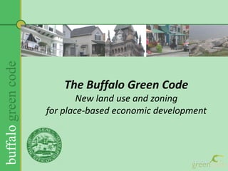 The Buffalo Green CodeNew land use and zoning for place-based economic development 
