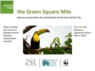 Global Biodiversity
Since 1992 the world            Global biodiversity declined
population has grown by 26%     by 30% between 1970 &
- hitting 7billion in 2011 &    1998 – 60% in the tropics
expected to reach 9billion by   (Living Planet Report 2012).
2050.
                                Forest cover has declined by
Increase in human activities,   3million sq. kms in just 20
demand for food, water,         years – that’s the size of
energy & materials.             India (UNEP 2011).

Ever growing pressure on        Rate of extinction between
global biodiversity & the       1,000-10,000 times the
ecosystems, habitats it         natural extinction rate.
supports.
 