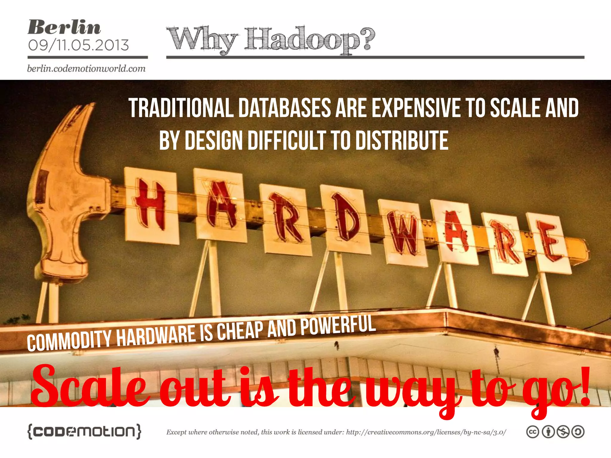 Why Hadoop?
 
