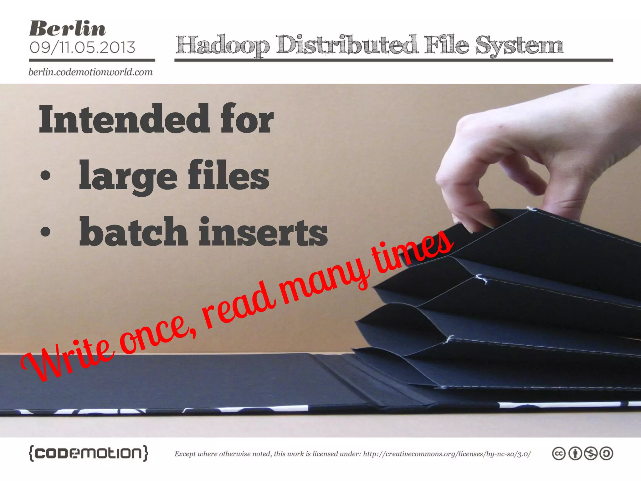 Hadoop Distributed File System
•
•
 