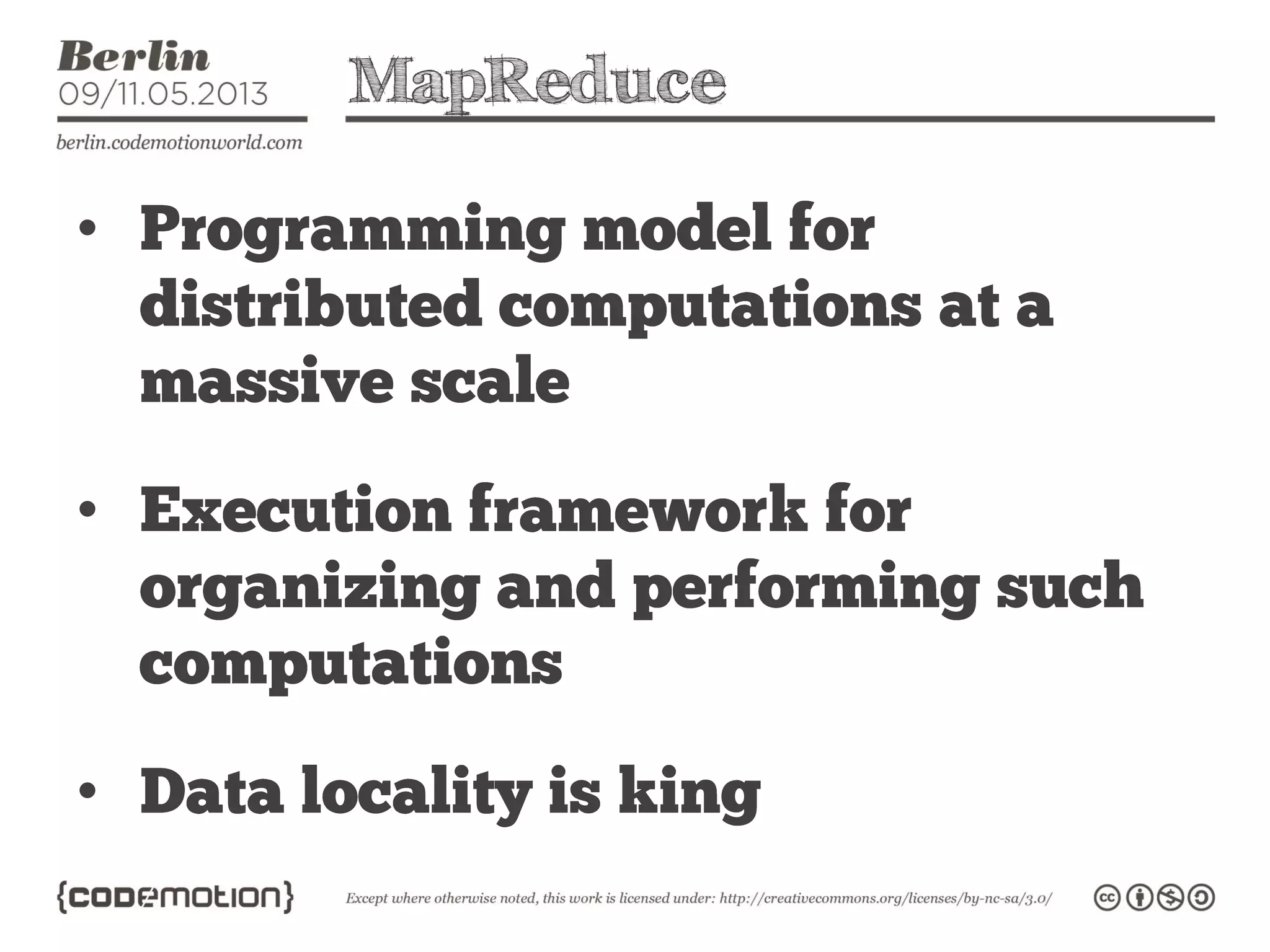 MapReduce
•
•
•
 