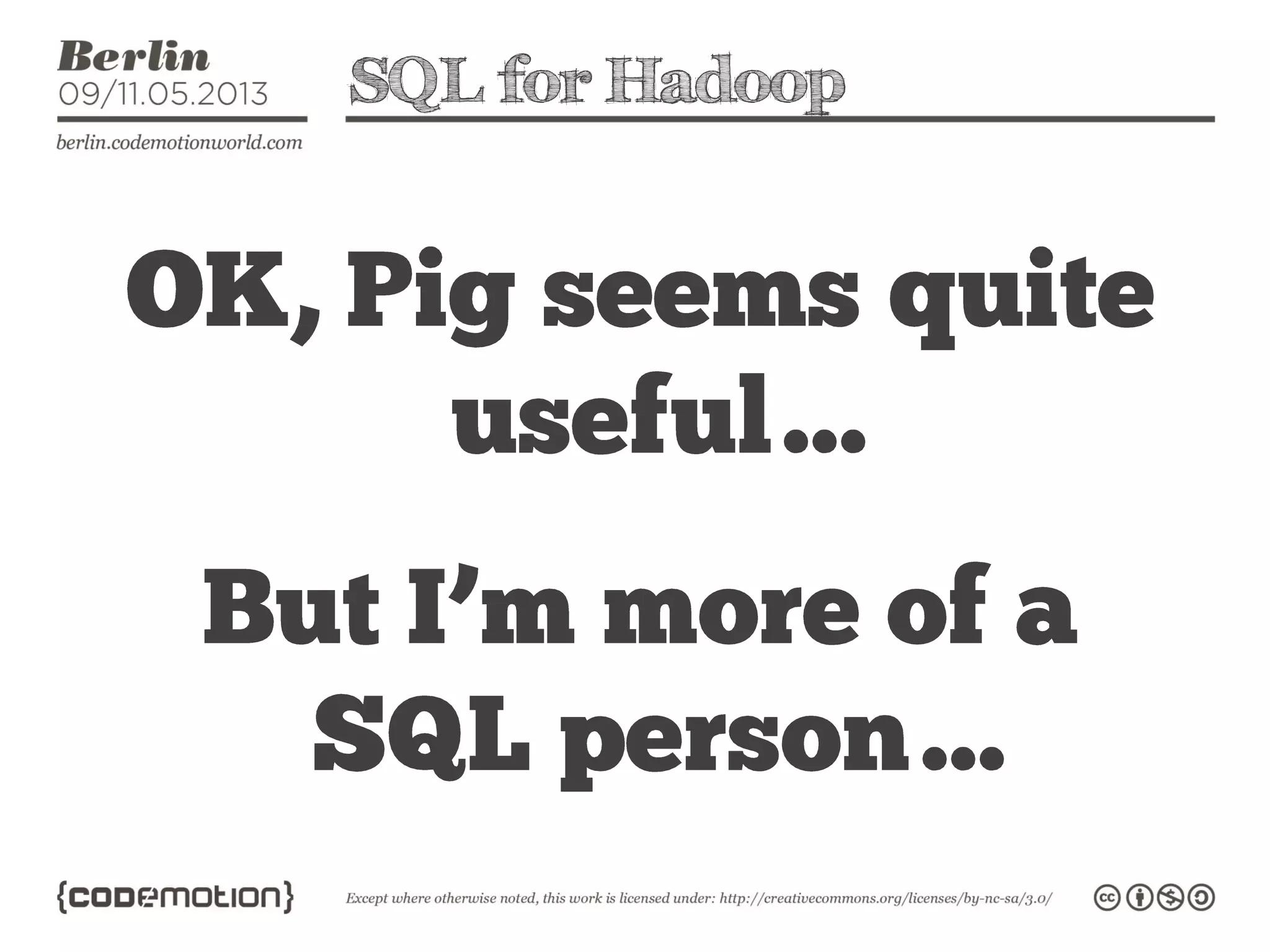 SQL for Hadoop
 