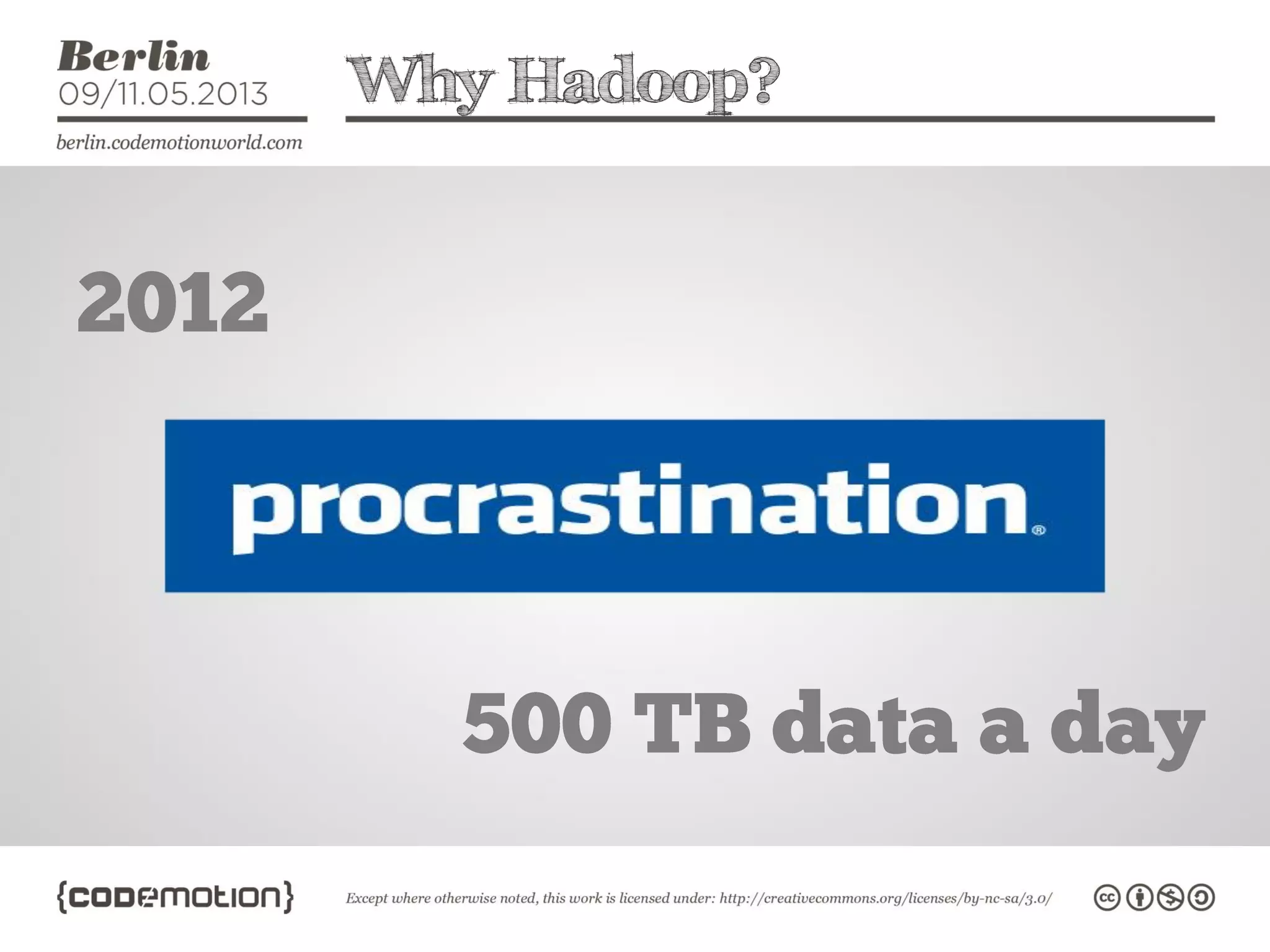 Why Hadoop?
 
