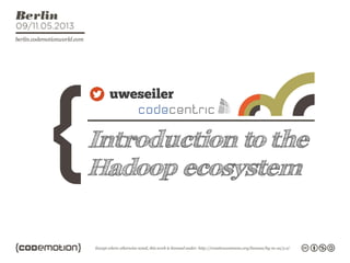 Introduction to the
Hadoop ecosystem
 