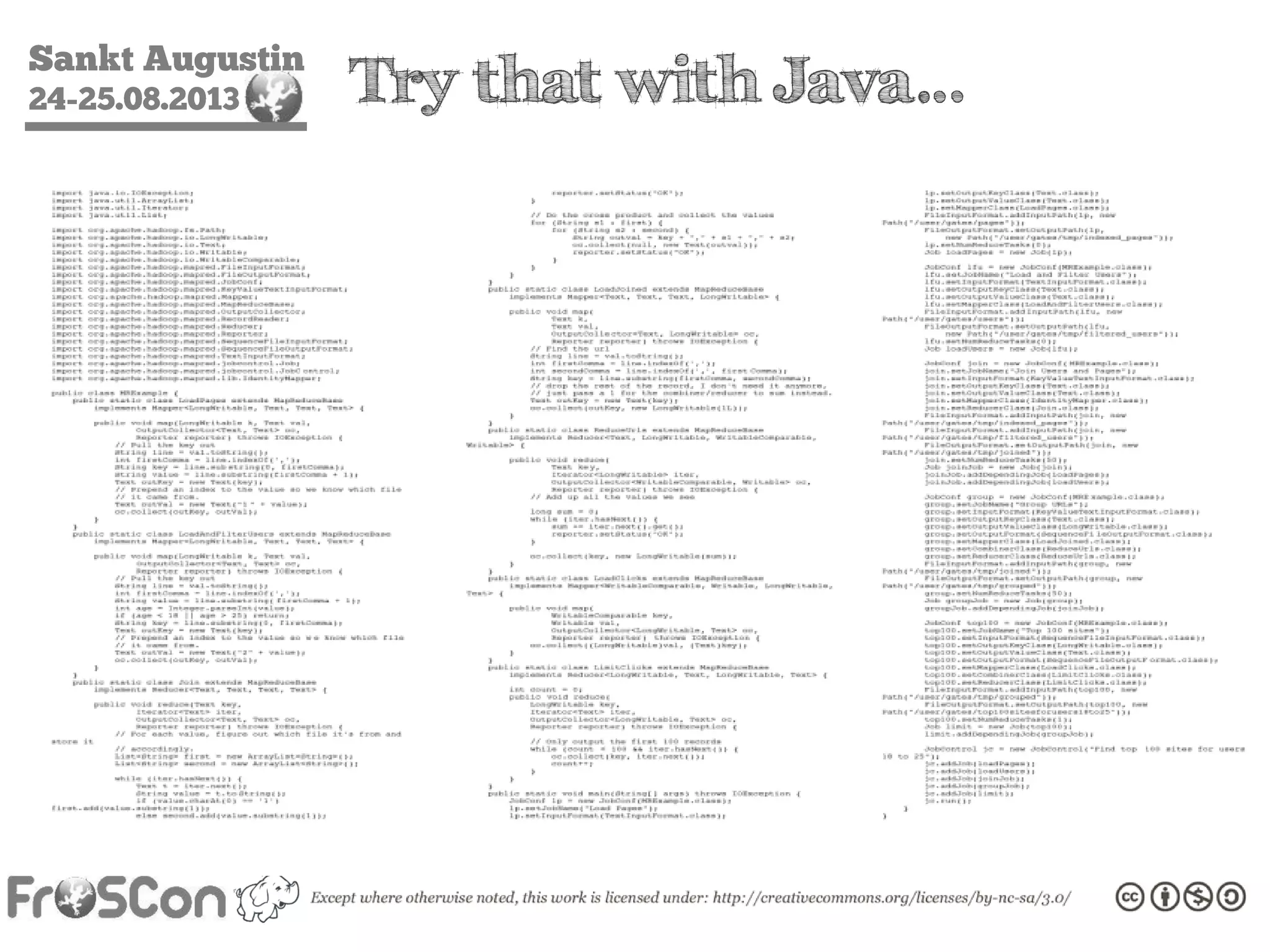 Sankt Augustin
24-25.08.2013 Try that with Java…
 