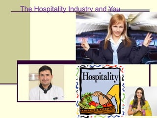The Hospitality Industry and You
 