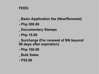 Documentation and Business Registration Register your business name Get your Barangay Clearance Get your Business Permit Register at the BIR 