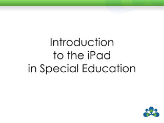 Introduction to the iPad   in Special Education 