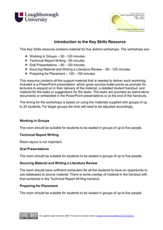                        <br />Introduction to the Key Skills Resource<br />This Key Skills resource contains material for five distinct workshops. The workshops are:<br />,[object Object]