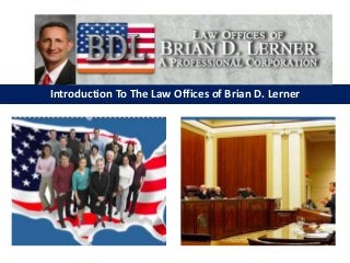 Introduction To The Law Offices of Brian D. Lerner

 