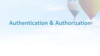 Authentication & Authorization
 