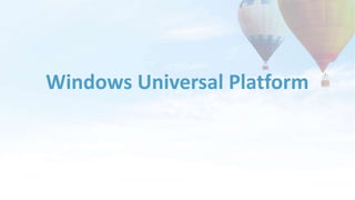 Windows Universal Platform
 