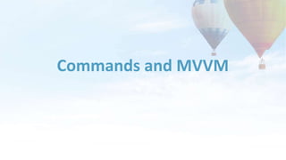 Commands and MVVM
 
