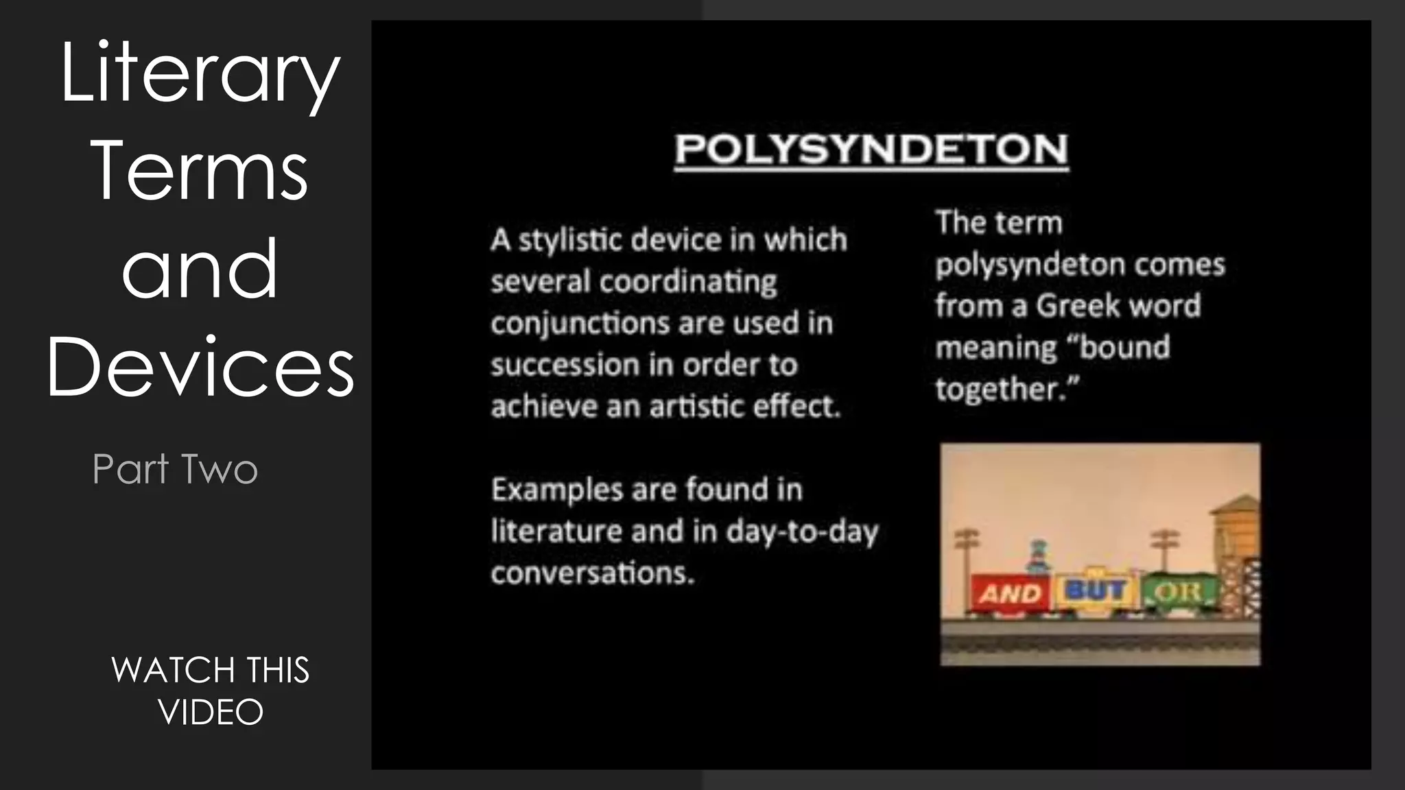 Literary
Terms
and
Devices
Part Two
WATCH THIS
VIDEO
 