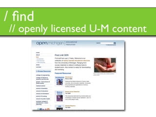 / ﬁnd
// openly licensed U-M content
 