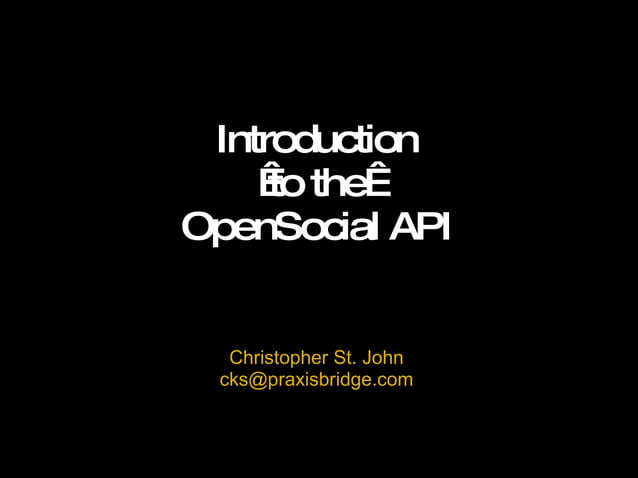 Introduction To The OpenSocial API | PPT