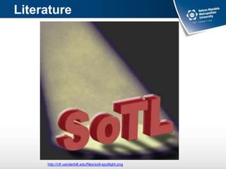 Literature
http://cft.vanderbilt.edu/files/sotl-spotlight.png
 