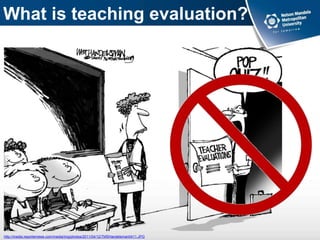 What is teaching evaluation?
http://media.reporternews.com/media/img/photos/2011/04/12/TMSHandelsman0411.JPG
 